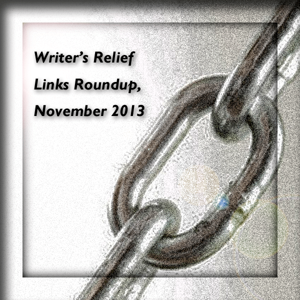 Writer's Relief Links Roundup, November 2013