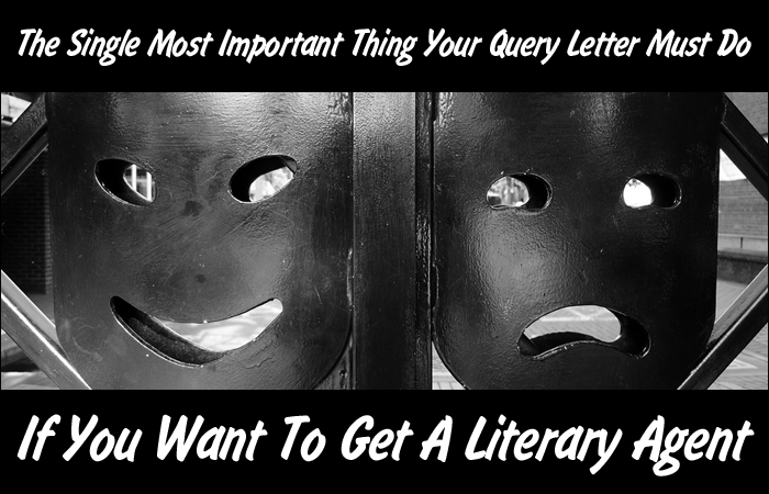The Single Most Important Thing Your Query Letter Must Do If You Want To Get A Literary Agent
