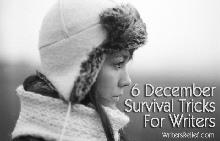 6 December Survival Tricks For Writers