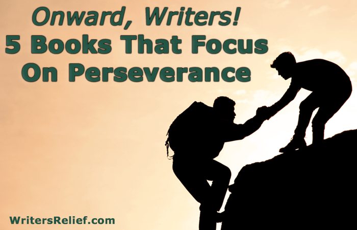 Onward Writers! 5 Books That Focus On Perseverance