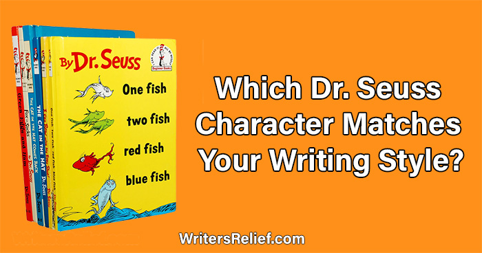 Which Dr. Seuss Character Matches Your Writing Style? | Writer’s Relief