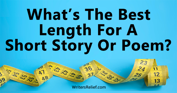What’s The Best Length For A Short Story Or Poem? | Writer’s Relief