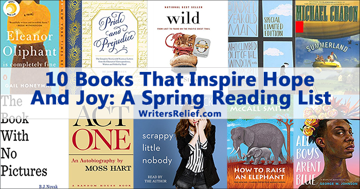 10 Books That Inspire Hope And Joy: A Spring Reading List | Writer’s Relief