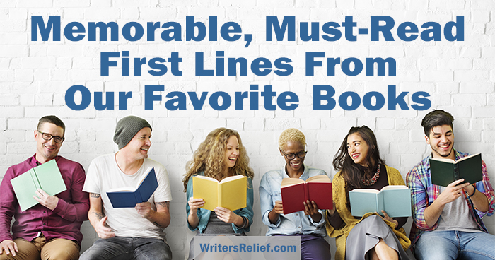 Memorable, Must-Read First Lines From Our Favorite Books | Writer’s Relief