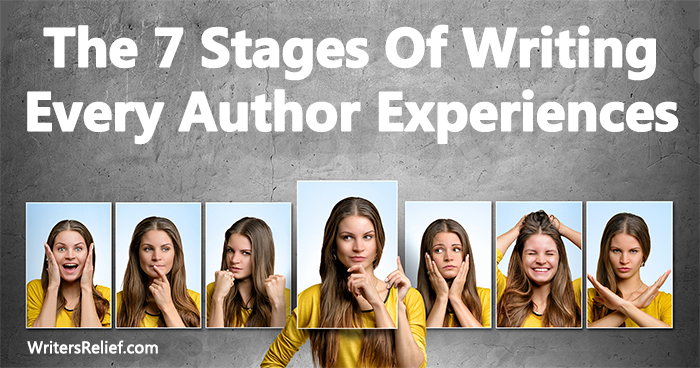 The 7 Stages Of Writing Every Author Experiences ∣ Writer’s Relief