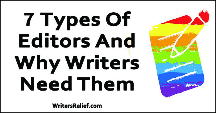 7 Types Of Editors And Why Writers Need Them | Writer’s Relief