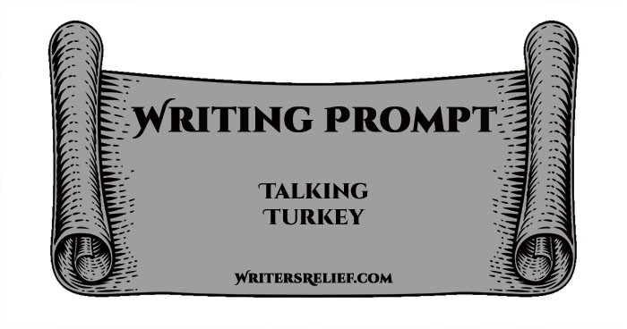Writing Prompt—Talking Turkey