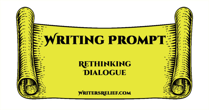 Writing Prompt—Rethinking Dialogue