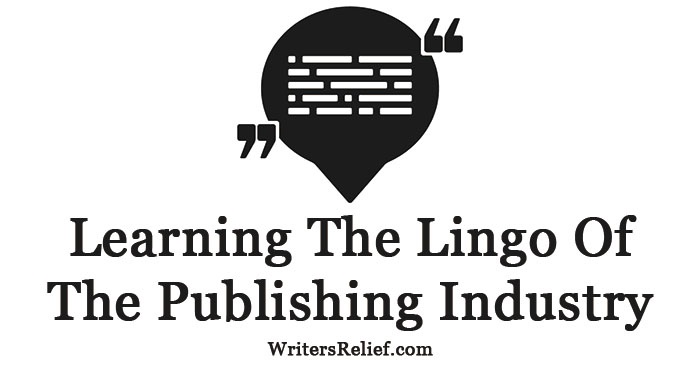 Learning The Lingo Of The Publishing Industry