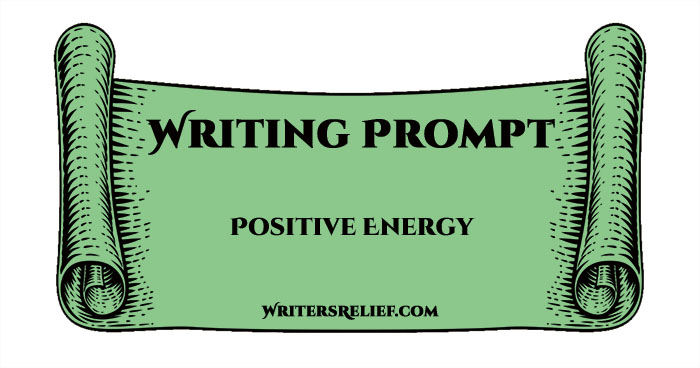 Writing Prompt—Positive Energy