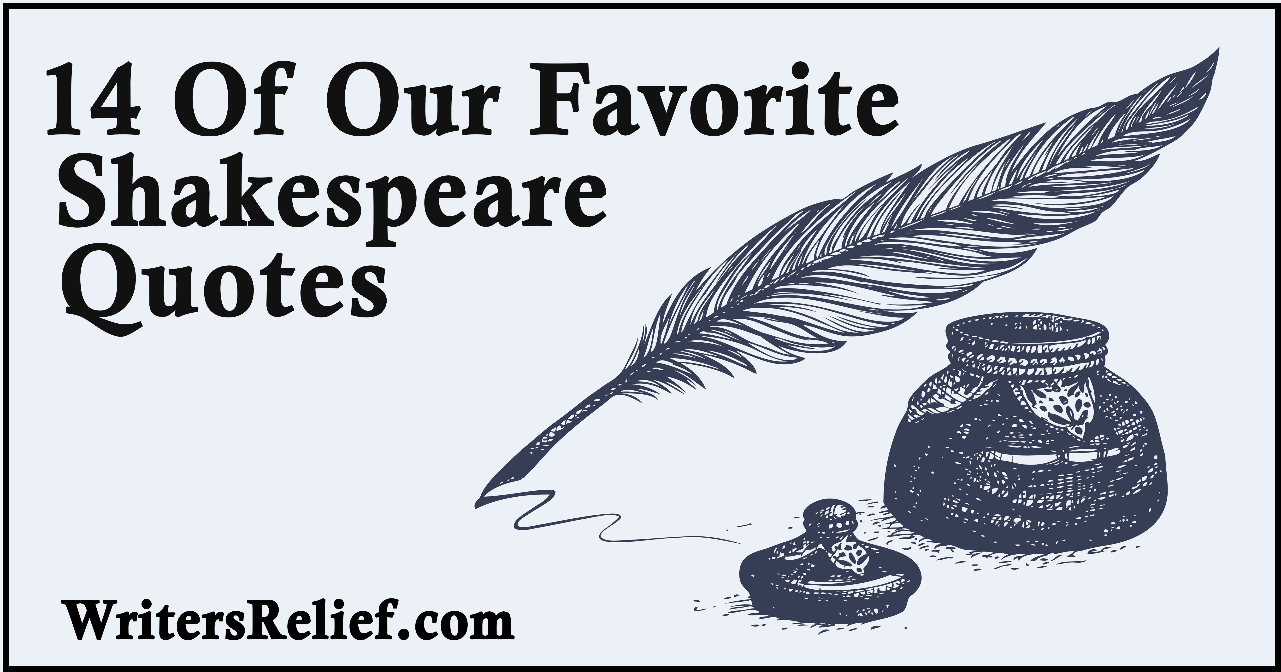 14 Of Our Favorite Shakespeare Quotes Writer S Relief
