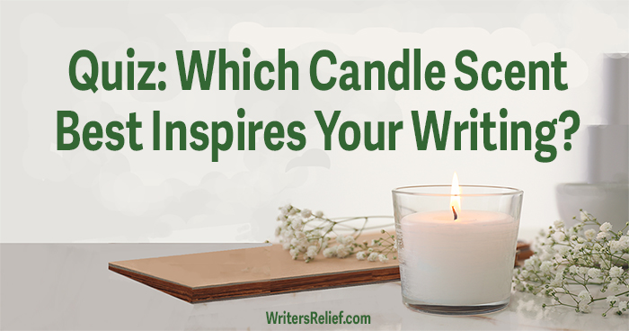 Quiz: Which Candle Scent Best Inspires Your Writing? | Writer’s Relief