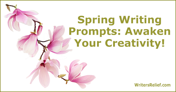 Spring Writing Prompts: Awaken Your Creativity! | Writer’s Relief