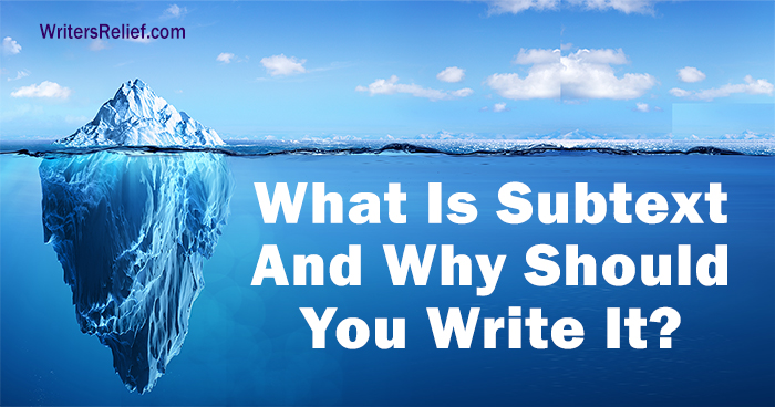 What Is Subtext And Why Should You Write It? | Writer’s Relief