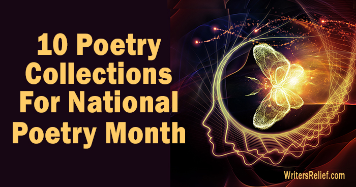 10 Poetry Collections For National Poetry Month | Writer’s Relief